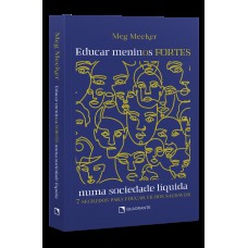 Livro Educar meninos fortes numa sociedade líquida