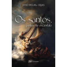 Os santos, pedras de escândalo