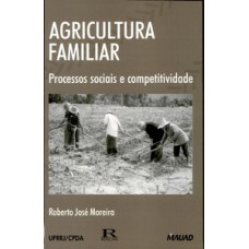 AGRICULTURA FAMILIAR: PROCESSOS SOCIAIS E COMPETITIVIDADE