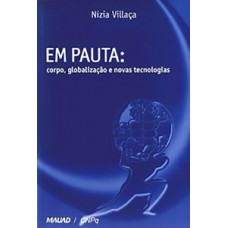 EM PAUTA: CORPO, GLOBALIZAÇÃO E NOVAS TECNOLOGIAS