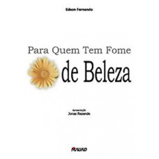 PARA QUEM TEM FOME DE BELEZA