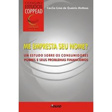 ME EMPRESTA O SEU NOME? UM ESTUDO SOBRE OS CONSUMIDORES POBRES E SEUS PROBLEMAS FINANCEIROS