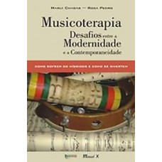 MUSICOTERAPIA: DESAFIOS ENTRE A MODERNIDADE E A CONTEMPORANEIDADE