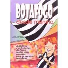 BOTAFOGO DESDE MENINO