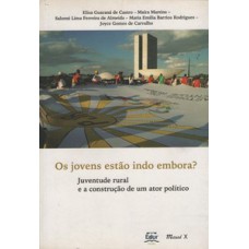 OS JOVENS ESTÃO INDO EMBORA? JUVENTUDE RURAL E A CONSTRUÇÃO DE UM ATOR POLÍTICO