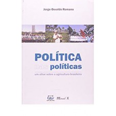 POLÍTICA NAS POLÍTICAS: UM OLHAR SOBRE A AGRICULTURA BRASILEIRA