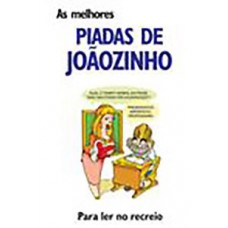 AS MELHORES PIADAS DE JOÃOZINHO: PARA LER NO RECREIO