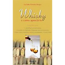 WHISKY E COMO APRECIÁ-LO: GUIA PRÁTICO