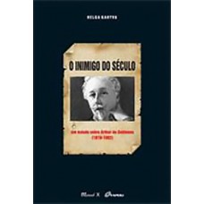 O INIMIGO DO SÉCULO: UM ESTUDO SOBRE ARTHUR DE GOBIENAU (1816-1882)