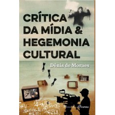 CRÍTICA DA MÍDIA E HEGEMONIA CULTURAL