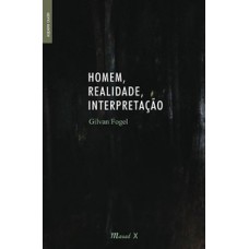 HOMEM, REALIDADE, INTERPRETAÇÃO