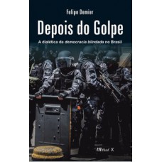 DEPOIS DO GOLPE: A DIALÉTICA DA DEMOCRACIA BLINDADA NO BRASIL