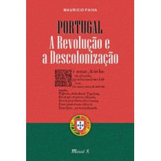 PORTUGAL - A REVOLUÇÃO E A DESCOLONIZAÇÃO