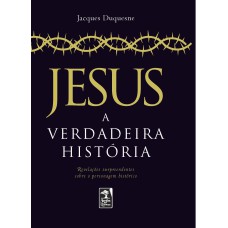 Jesus: A verdadeira história