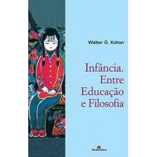 INFÂNCIA: ENTRE EDUCAÇÃO E FILOSOFIA