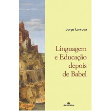 LINGUAGEM E EDUCACAO DEPOIS DE BABEL