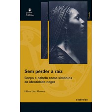 SEM PERDER A RAIZ - CORPO E CABELO COMO