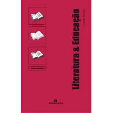 LITERATURA & A EDUCAÇÃO