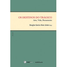 DESTINOS DO TRÁGICO, OS