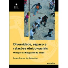 DIVERSIDADE, ESPAÇO E RELAÇÕES ÉTNICO-RA