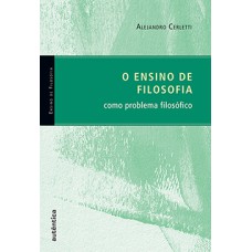 O ENSINO DE FILOSOFIA COMO PROBLEMA FIL