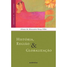 HISTORIA, REGIAO E GLOBALIZAÇAO