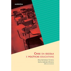 CRISE DA ESCOLA E POLITICAS EDUCATIVAS