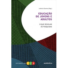 EDUCAÇÃO DE JOVENS E ADULTOS: O QUE REVELAM AS PESQUISAS