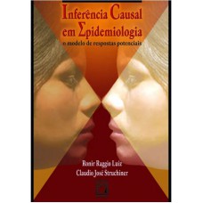 Inferência causal em epidemiologia: um modelo de respostas potenciais