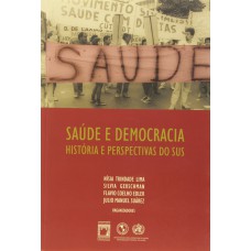 Saúde e democracia: História e perspectivas do SUS