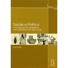 Saúde e política: A Fundação Rockefeller e seus parceiros em São Paulo