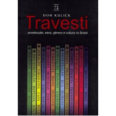 Travesti: Prostituição, sexo, gênero e cultura no Brasil