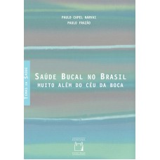 Saúde bucal no Brasil: Muito além do céu da boca