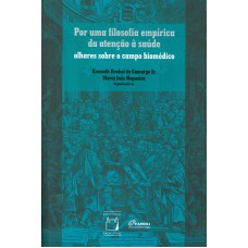 Por uma filosofia empírica da atenção à saúde: Olhares sobre o campo biomédico