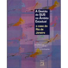 A gestão do SUS no âmbito estadual: O caso do Rio de Janeiro