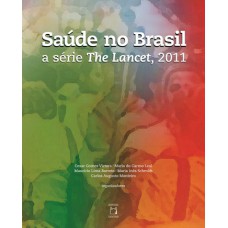 Saúde no Brasil: A série ''''The Lancet'''', 2011