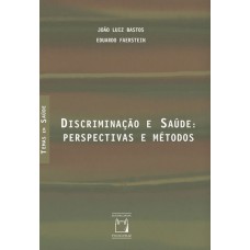 Discriminação e saúde: Perspectivas e métodos