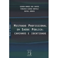 Mestrado profissional em saúde pública: Caminhos e identidade