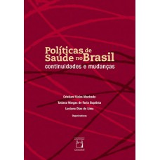 Políticas de saúde no Brasil: Continuidades e mudanças