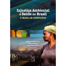 Injustiça ambiental e saúde no Brasil: O mapa de conflitos