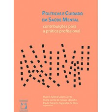 Políticas e cuidados em saúde mental: Contribuições para a prática profissional