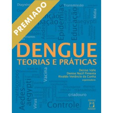 Dengue: Teorias e praticas