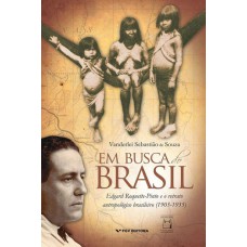 Em busca do Brasil: Edgard Roquette-Pinto e o retrato antropológico brasileiro (1905-1935)