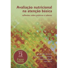 Avaliação nutricional na atenção básica: Reflexões sobre práticas e saberes