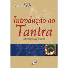 Introdução ao tantra: a transformação do desejo