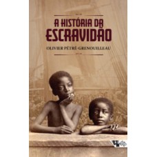 A HISTÓRIA DA ESCRAVIDÃO