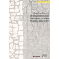 UNIVERSIDADE E CONHECIMENTO: DESAFIOS E PERSPECTIVAS NO ÂMBITO DA DOCÊNCIA, PESQUISA E GESTÃO