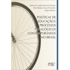 POLÍTICAS DE EDUCAÇÃO E PROCESSOS PEDAGÓGICOS CONTEMPORÂNEOS NO BRASIL