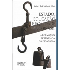 ESTADO, EDUCAÇÃO E EQUIDADE NO BRASIL: A FORMAÇÃO GERENCIADA DA CIDADANIA