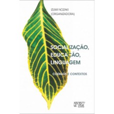 SOCIALIZAÇÃO, EDUCAÇÃO, LINGUAGEM: CÓDIGOS E CONTEXTOS